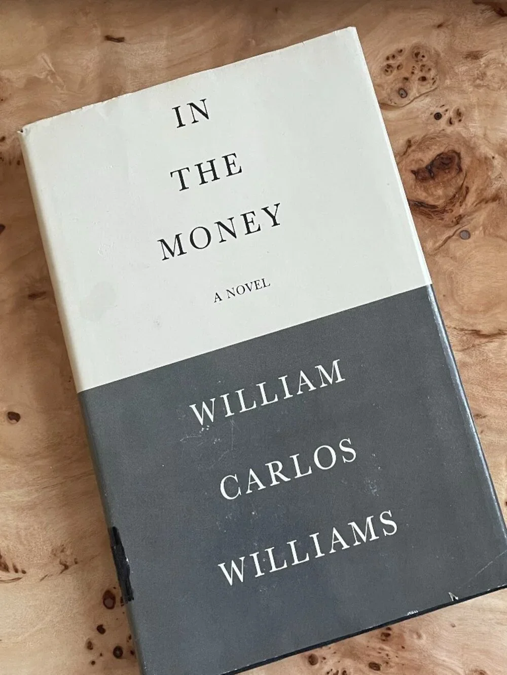 In The Money A Novel by: William Carlos Williams- to White Mule Part II  1967